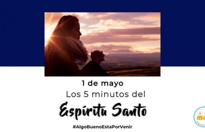 Los cinco minutos del Espíritu Santo el 1 de mayo -.