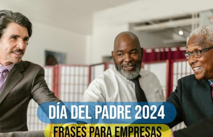 50 FRASES para el Día del Padre 2024 para empresas | 16 de junio | México | Estados Unidos | Perú