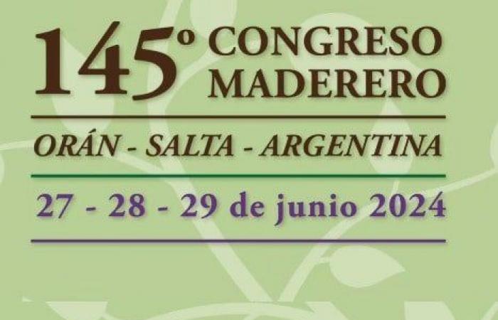 Llega a Salta el 145º Congreso de la Madera de Faima