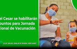 En Cesar habilitarán 94 puntos para la Jornada Nacional de Vacunación