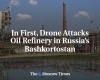 En primer lugar, drones atacan una refinería de petróleo en Bashkortostán, Rusia.