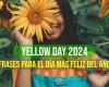 20 frases inspiradoras para alegrar tu Día Amarillo 2024: celebra con alegría el día más feliz del año | 20 de junio | México | Estados Unidos